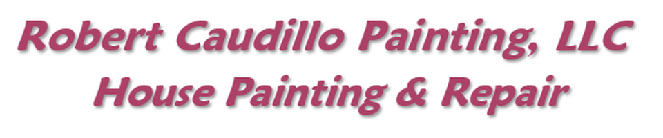 Robert Cauldillo Painting, LLC - House Painting & Repair